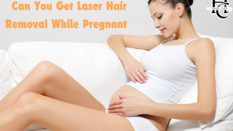 Laser Hair Removal While Pregnant