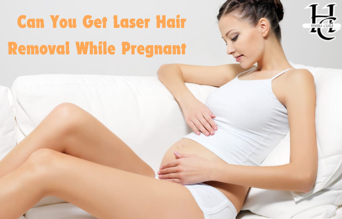 Laser Hair Removal While Pregnant