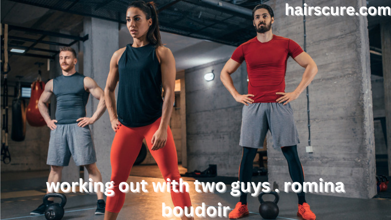 working out with two guys . romina boudoir